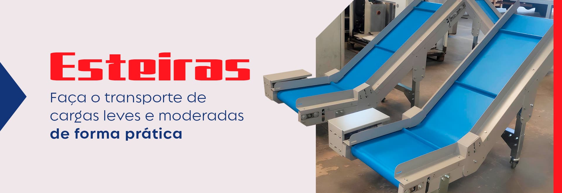 Esteira para transporte de cargas leves e moderadas